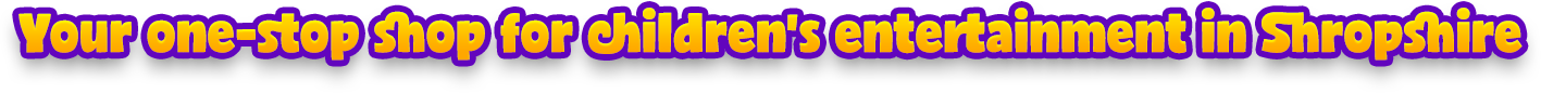 Fantasy Castles - Your one-stop shop for children's entertainment in Shropshire